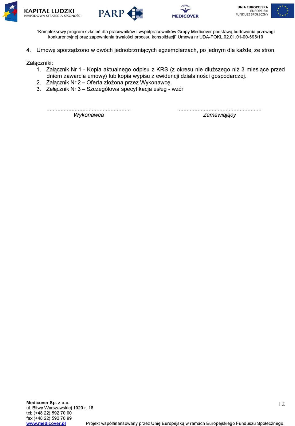 Załącznik Nr 1 - Kopia aktualnego odpisu z KRS (z okresu nie dłuższego niż 3 miesiące przed dniem