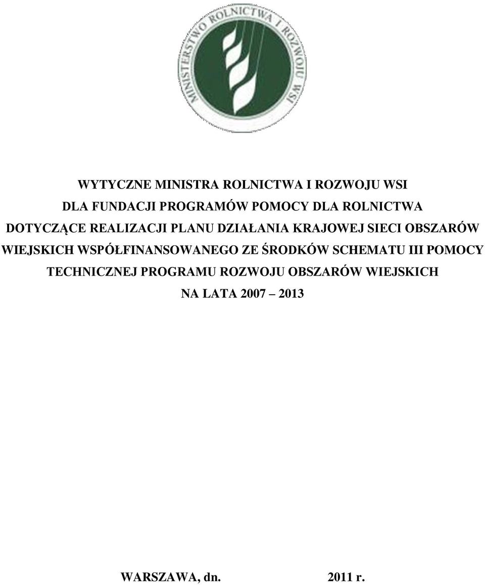 OBSZARÓW WIEJSKICH WSPÓŁFINANSOWANEGO ZE ŚRODKÓW SCHEMATU III POMOCY