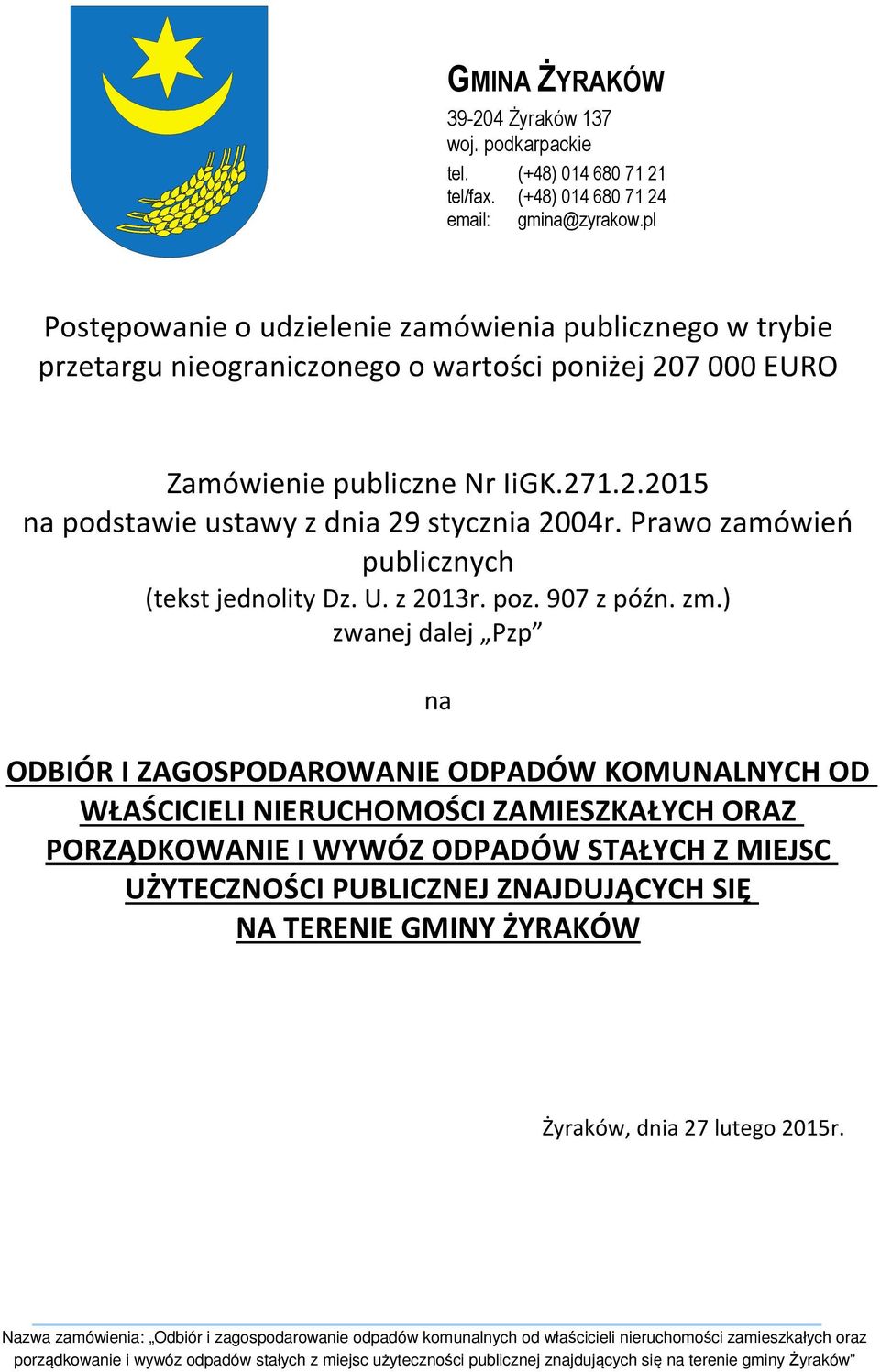 Prawo zamówień publicznych (tekst jednolity Dz. U. z 2013r. poz. 907 z późn. zm.