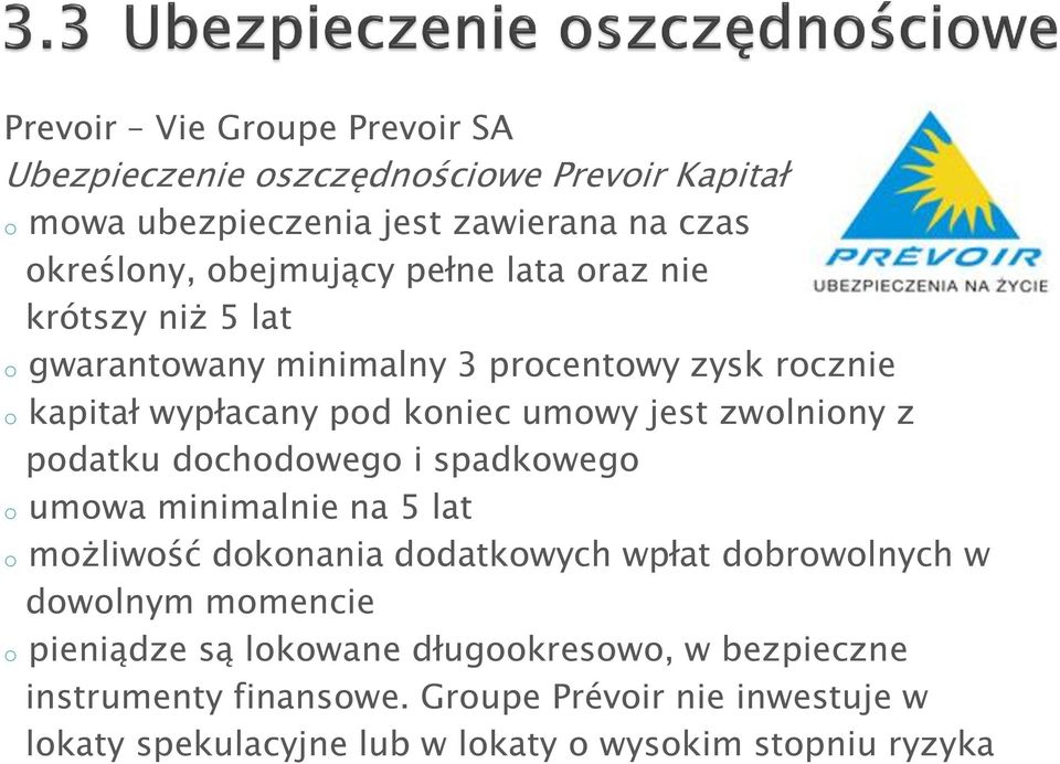 podatku dochodowego i spadkowego o umowa minimalnie na 5 lat o możliwość dokonania dodatkowych wpłat dobrowolnych w dowolnym momencie o pieniądze