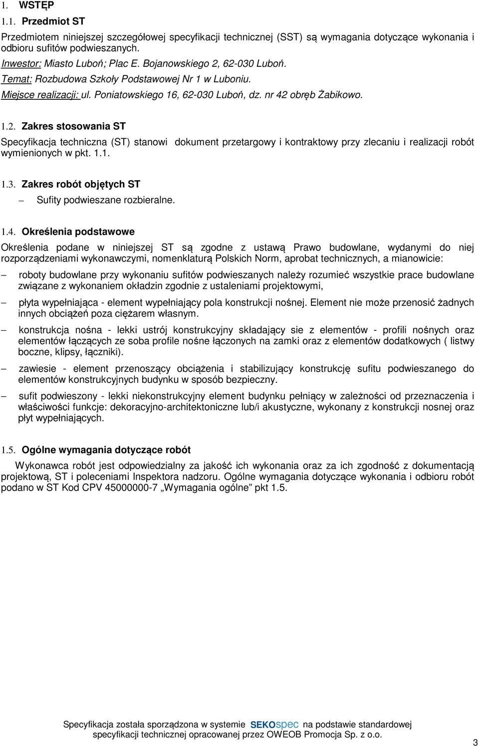1.1. 1.3. Zakres robót objętych ST Sufity podwieszane rozbieralne. 1.4.