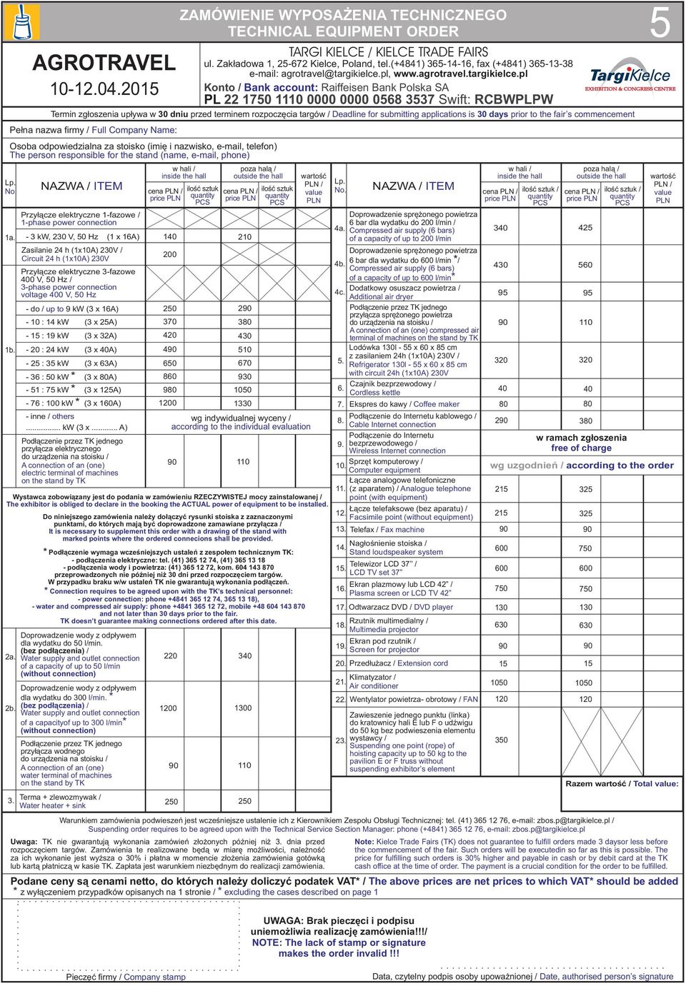 x 16) - 10 : 14 kw (3 x 5) - 15 : 19 kw (3 x 3) - 0 : 4 kw (3 x 40) - 5 : 35 kw (3 x 63) - 36 : 50 kw * (3 x 80) - 51 : 75 kw * (3 x 15) - 76 : 100 kw * (3 x 160) - inne / others... kw (3 x... ) 140 10 00 50 370 40 490 650 860 980 100 ZMÓWIENIE WYPOS ENI TEHNIZNEGO TEHNIL EQUIPMENT ORDER ul.
