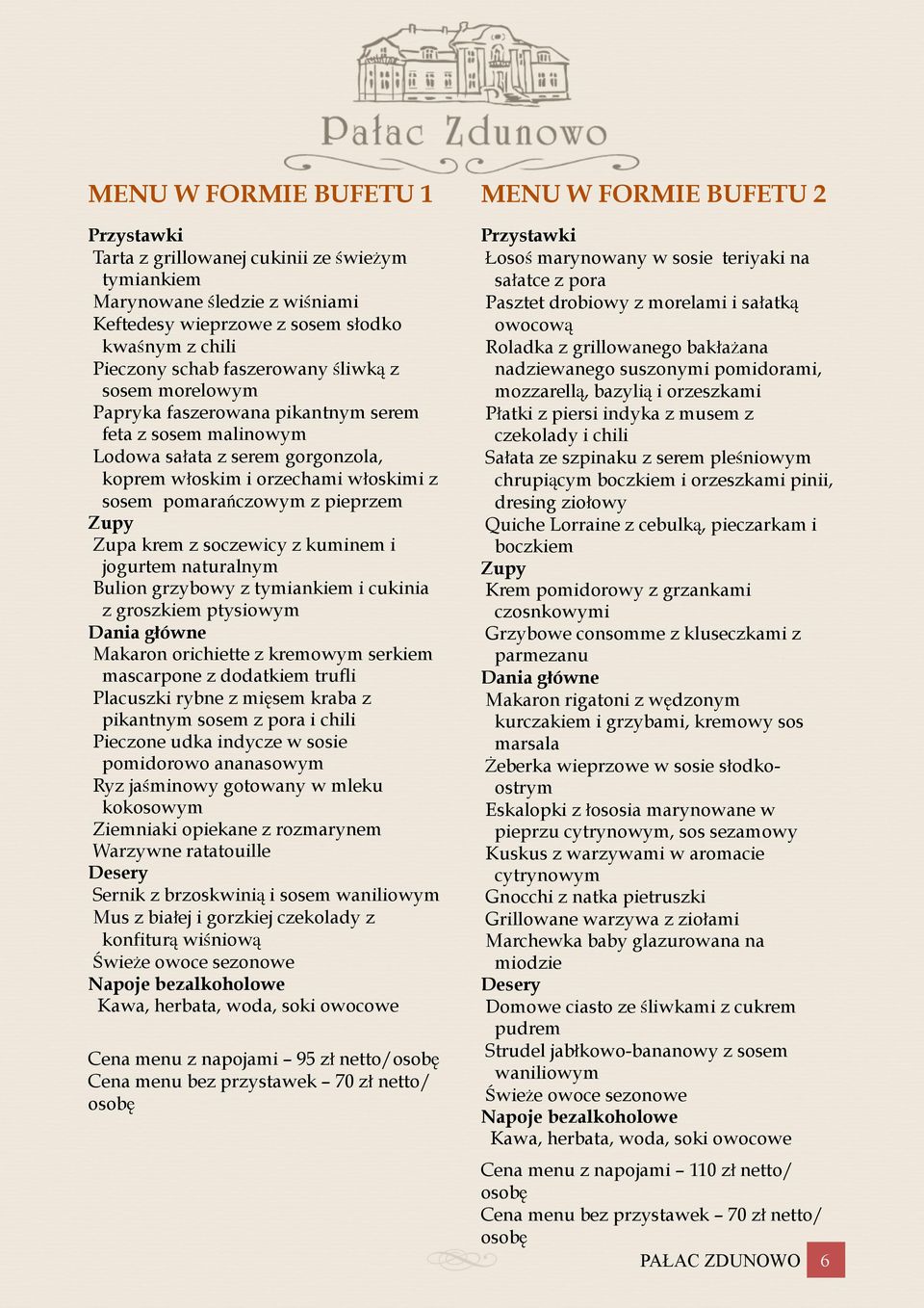 soczewicy z kuminem i jogurtem naturalnym Bulion grzybowy z tymiankiem i cukinia z groszkiem ptysiowym Dania główne Makaron orichiette z kremowym serkiem mascarpone z dodatkiem trufli Placuszki rybne