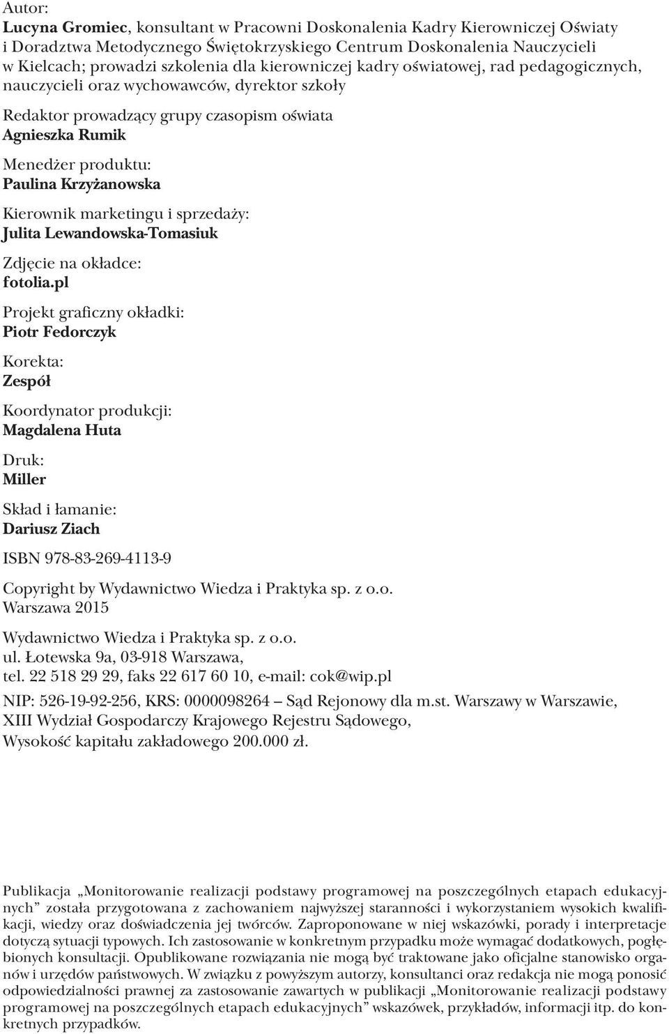 Kierownik marketingu i sprzedaży: Julita Lewandowska-Tomasiuk Zdjęcie na okładce: fotolia.