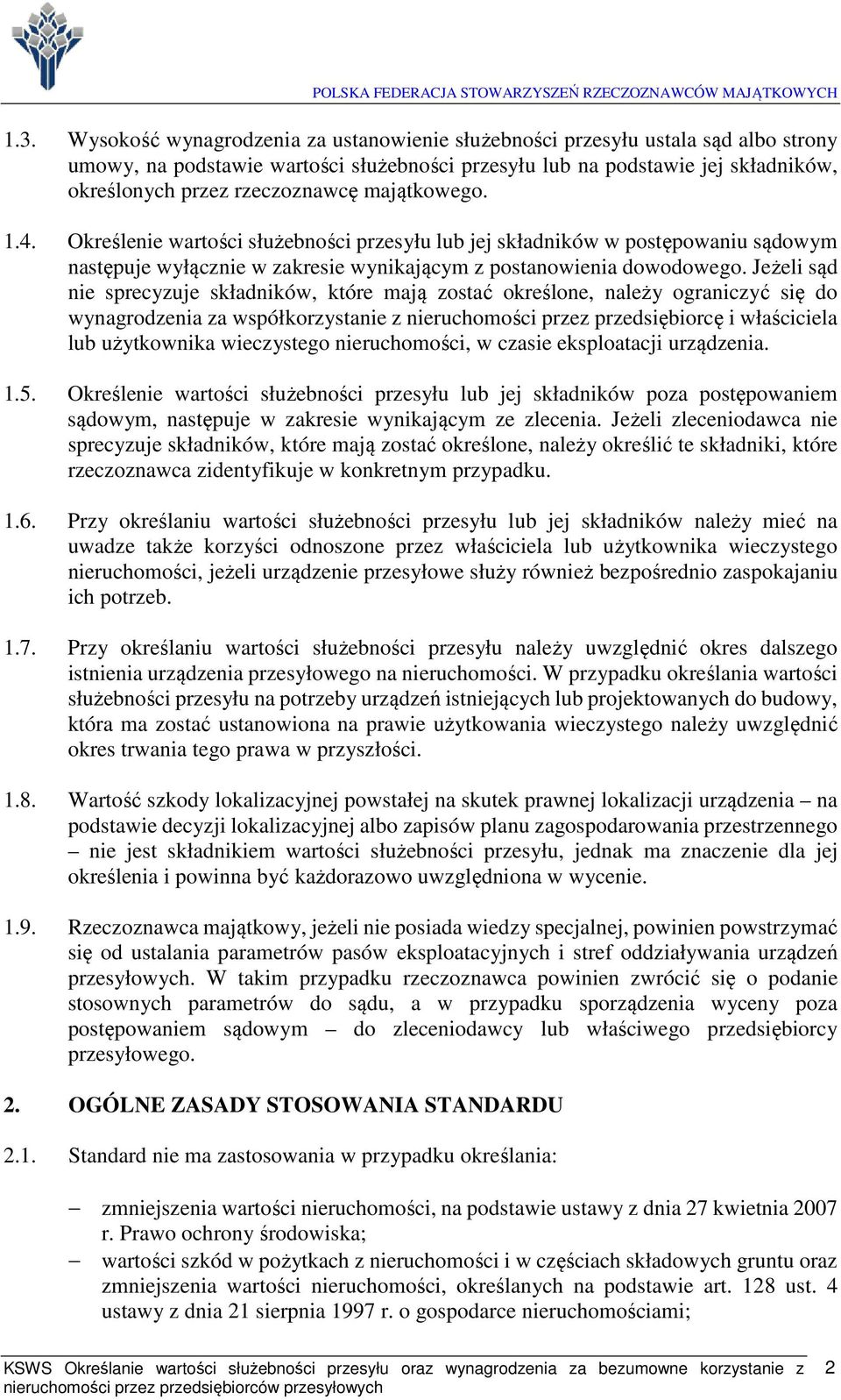 Jeżeli sąd nie sprecyzuje składników, które mają zostać określone, należy ograniczyć się do wynagrodzenia za współkorzystanie z nieruchomości przez przedsiębiorcę i właściciela lub użytkownika