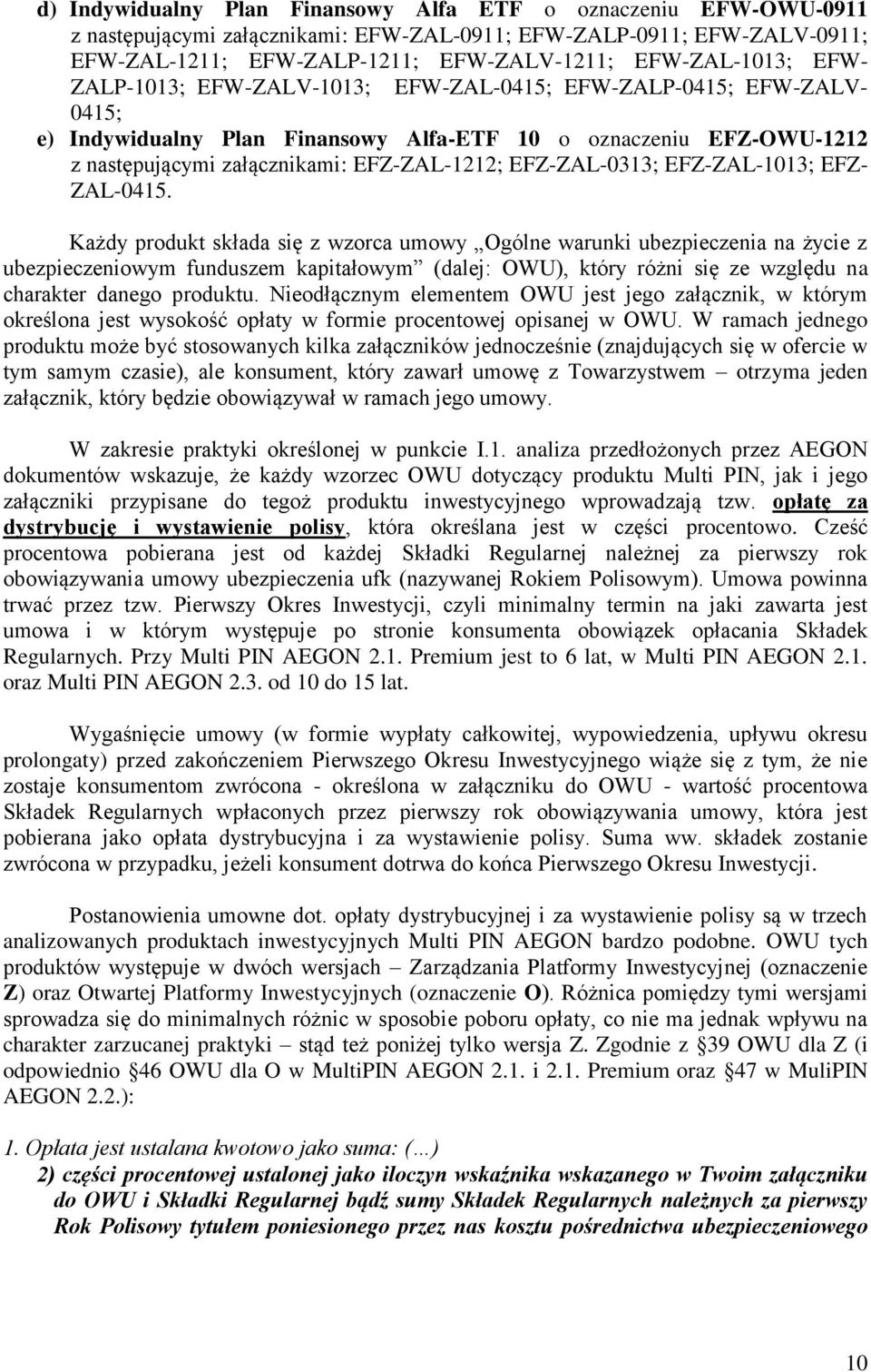 EFZ-ZAL-0313; EFZ-ZAL-1013; EFZ- ZAL-0415.