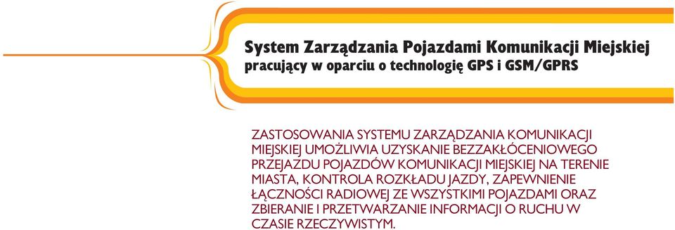 KOMUNIKACJI MIEJSKIEJ NA TERENIE MIASTA, KONTROLA ROZKŁADU JAZDY, ZAPEWNIENIE ŁĄCZNOŚCI