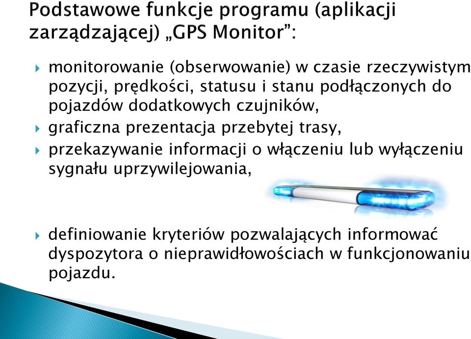 przekazywanie informacji o włączeniu lub wyłączeniu sygnału uprzywilejowania,