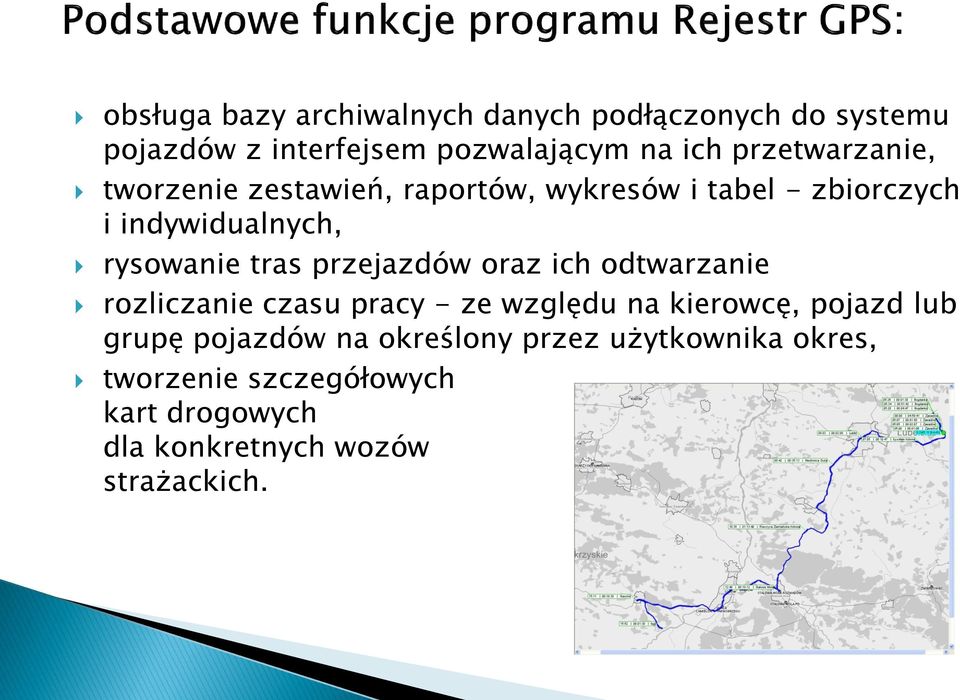 tras przejazdów oraz ich odtwarzanie rozliczanie czasu pracy - ze względu na kierowcę, pojazd lub grupę