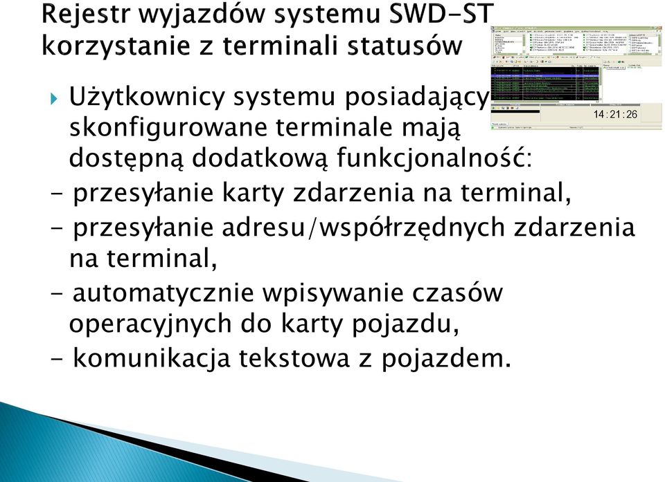 przesyłanie adresu/współrzędnych zdarzenia na terminal, - automatycznie