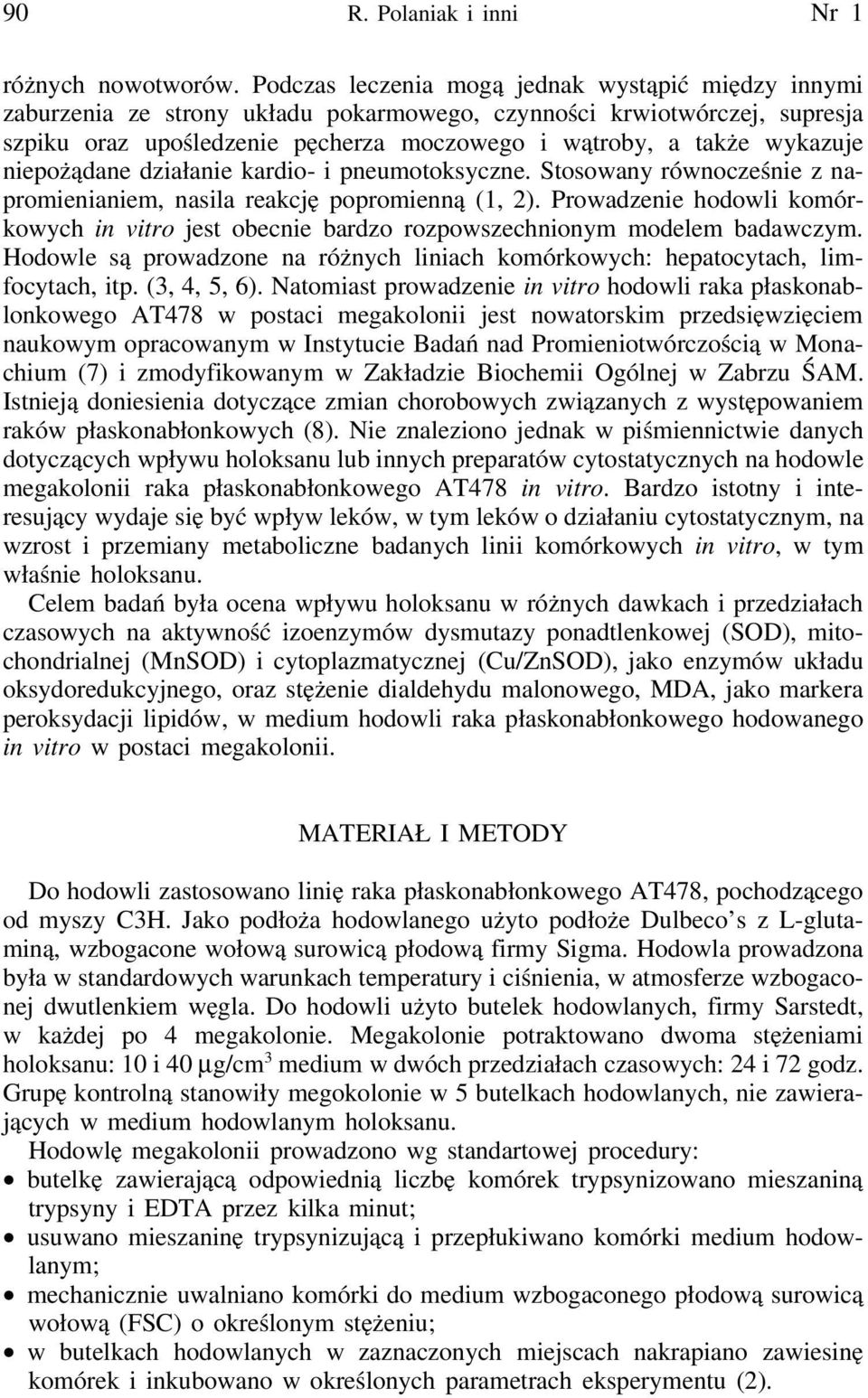niepożądane działanie kardio- i pneumotoksyczne. Stosowany równocześnie z napromienianiem, nasila reakcję popromienną (1, 2).