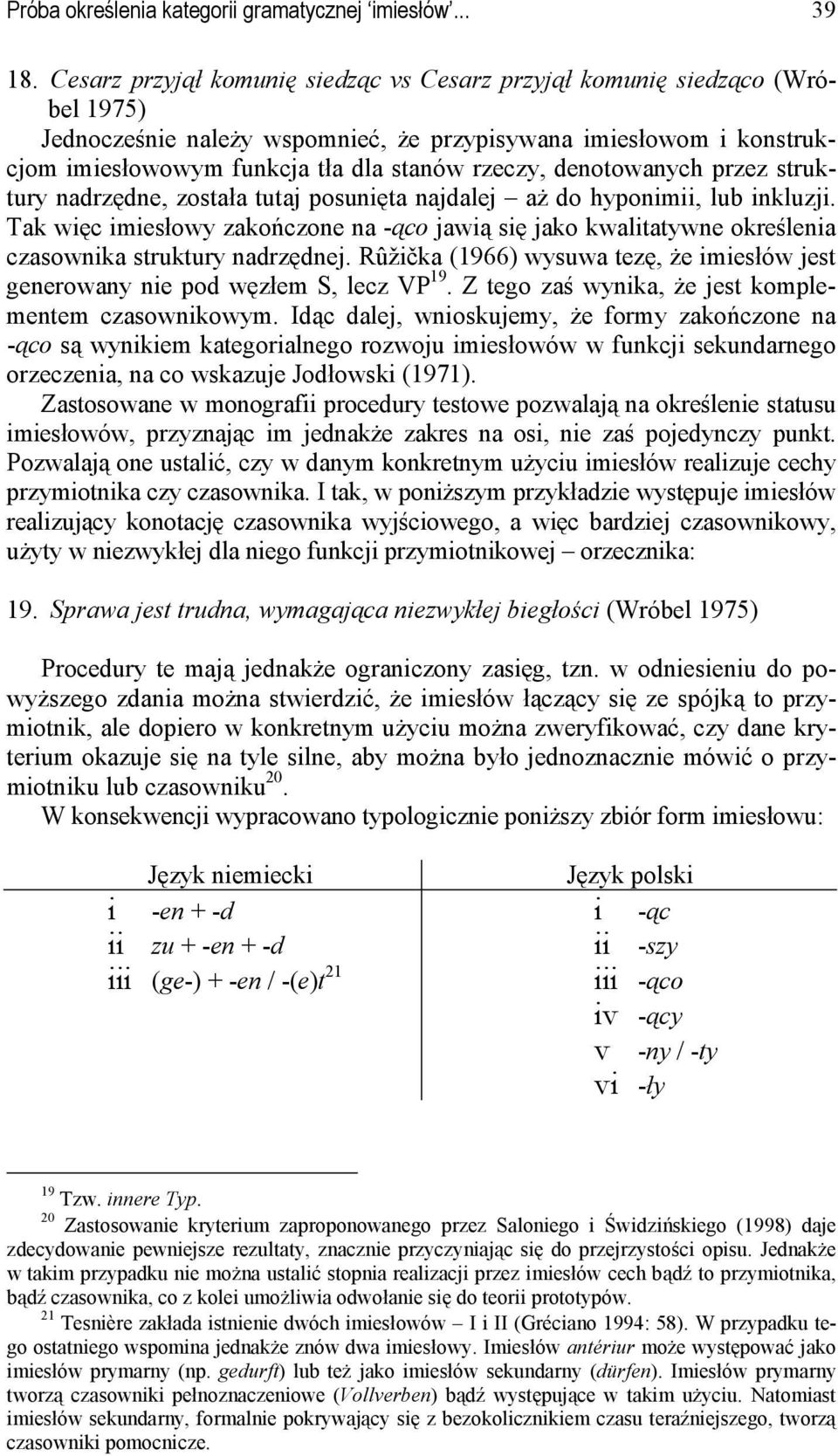 denotowanych przez struktury nadrzędne, została tutaj posunięta najdalej aż do hyponimii, lub inkluzji.