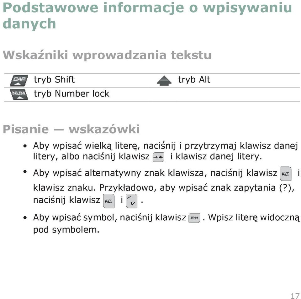 klawisz danej litery. Aby wpisać alternatywny znak klawisza, naciśnij klawisz i klawisz znaku.