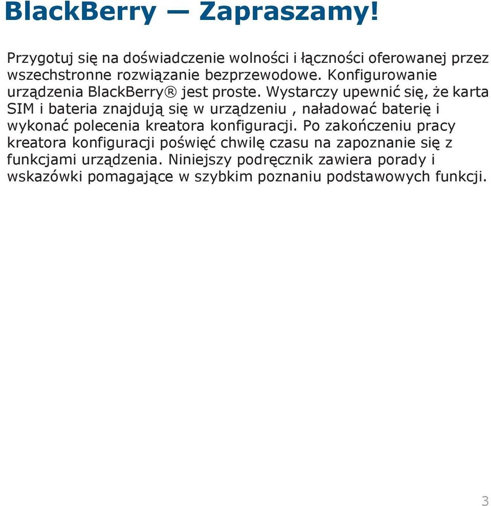 Konfigurowanie urządzenia BlackBerry jest proste.