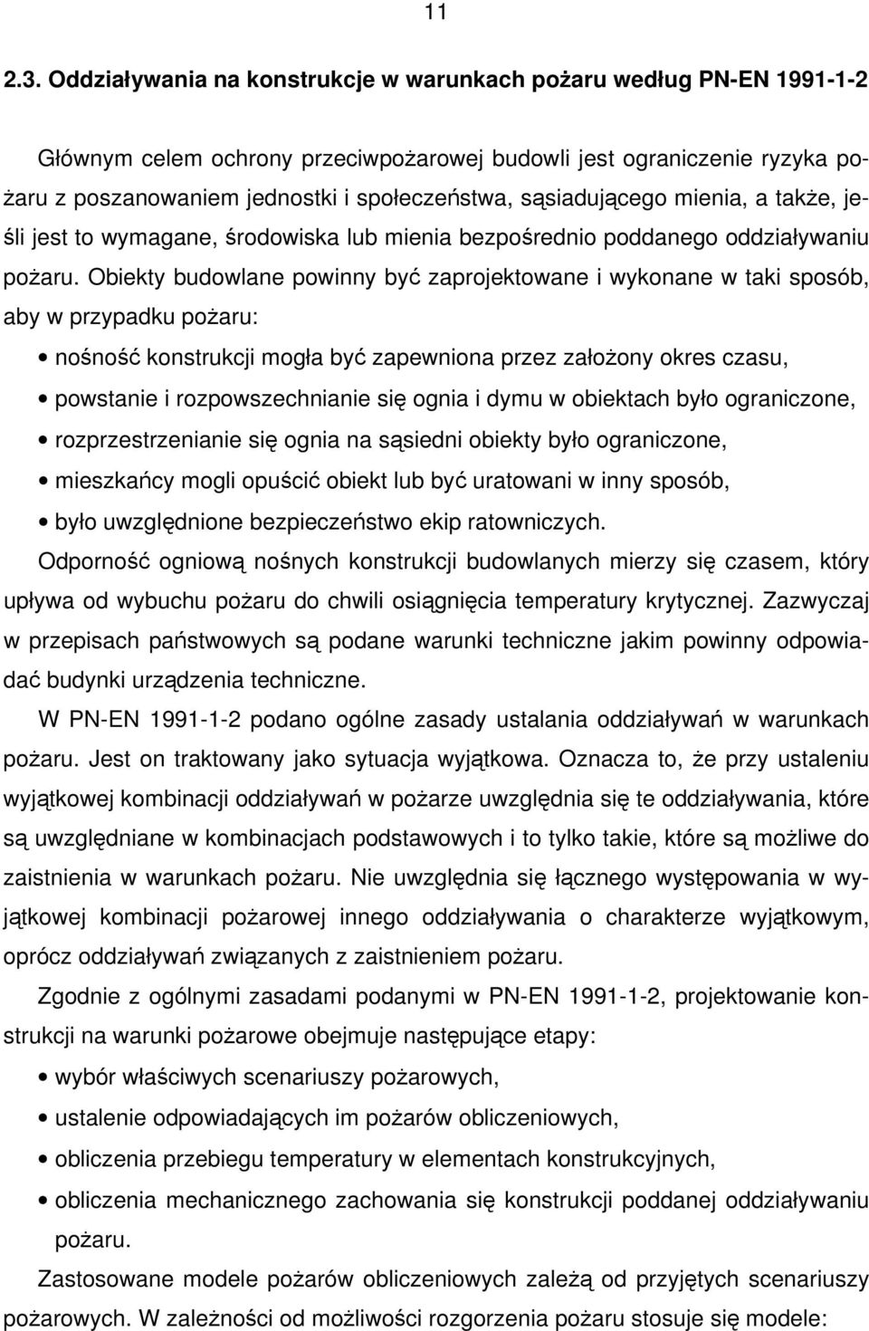 sąsiadującego mienia, a takŝe, jeśli jest to wymagane, środowiska lub mienia bezpośrednio poddanego oddziaływaniu poŝaru.