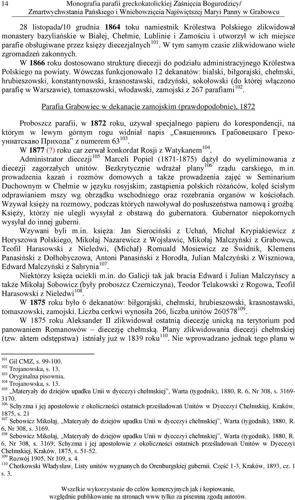 W 1866 roku dostosowano strukturę diecezji do podziału administracyjnego Królestwa Polskiego na powiaty.