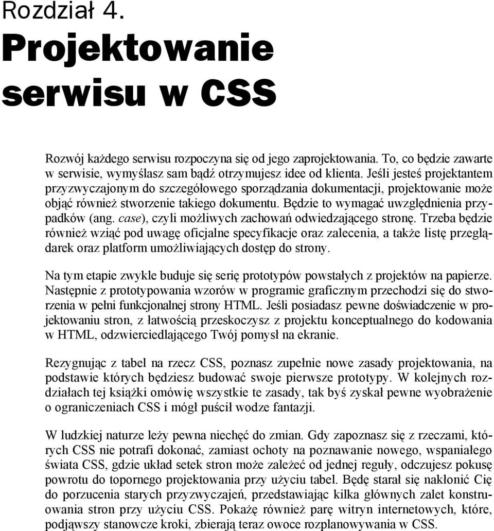 case), czyli możliwych zachowań odwiedzającego stronę.