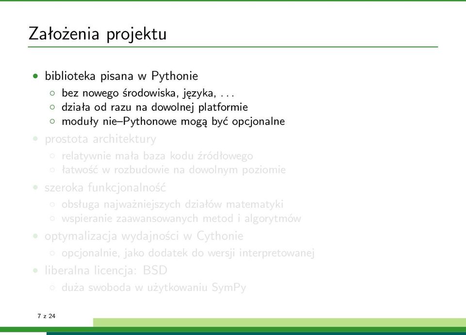 źródłowego łatwość w rozbudowie na dowolnym poziomie szeroka funkcjonalność obsługa najważniejszych działów matematyki wspieranie