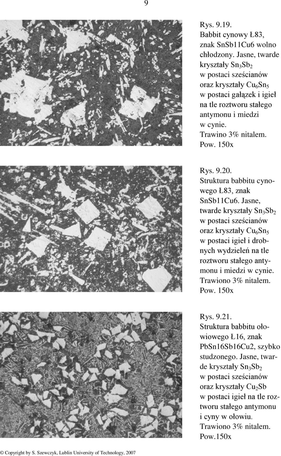 9.20. Struktura babbitu cynowego Ł83, znak SnSb11Cu6.