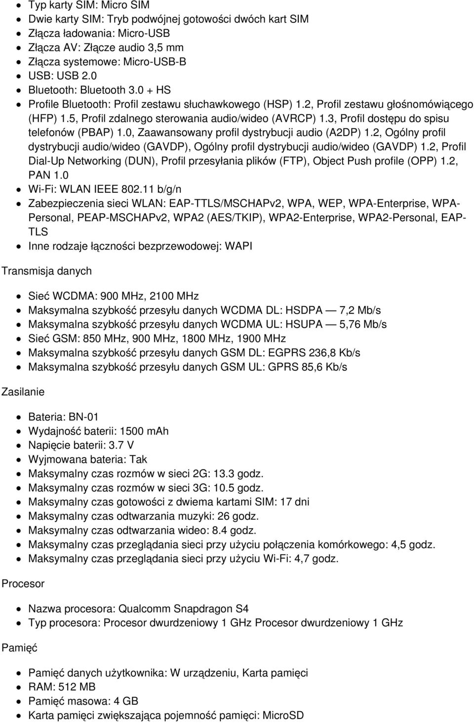 3, Profil dostępu do spisu telefonów (PBAP) 1.0, Zaawansowany profil dystrybucji audio (A2DP) 1.2, Ogólny profil dystrybucji audio/wideo (GAVDP), Ogólny profil dystrybucji audio/wideo (GAVDP) 1.