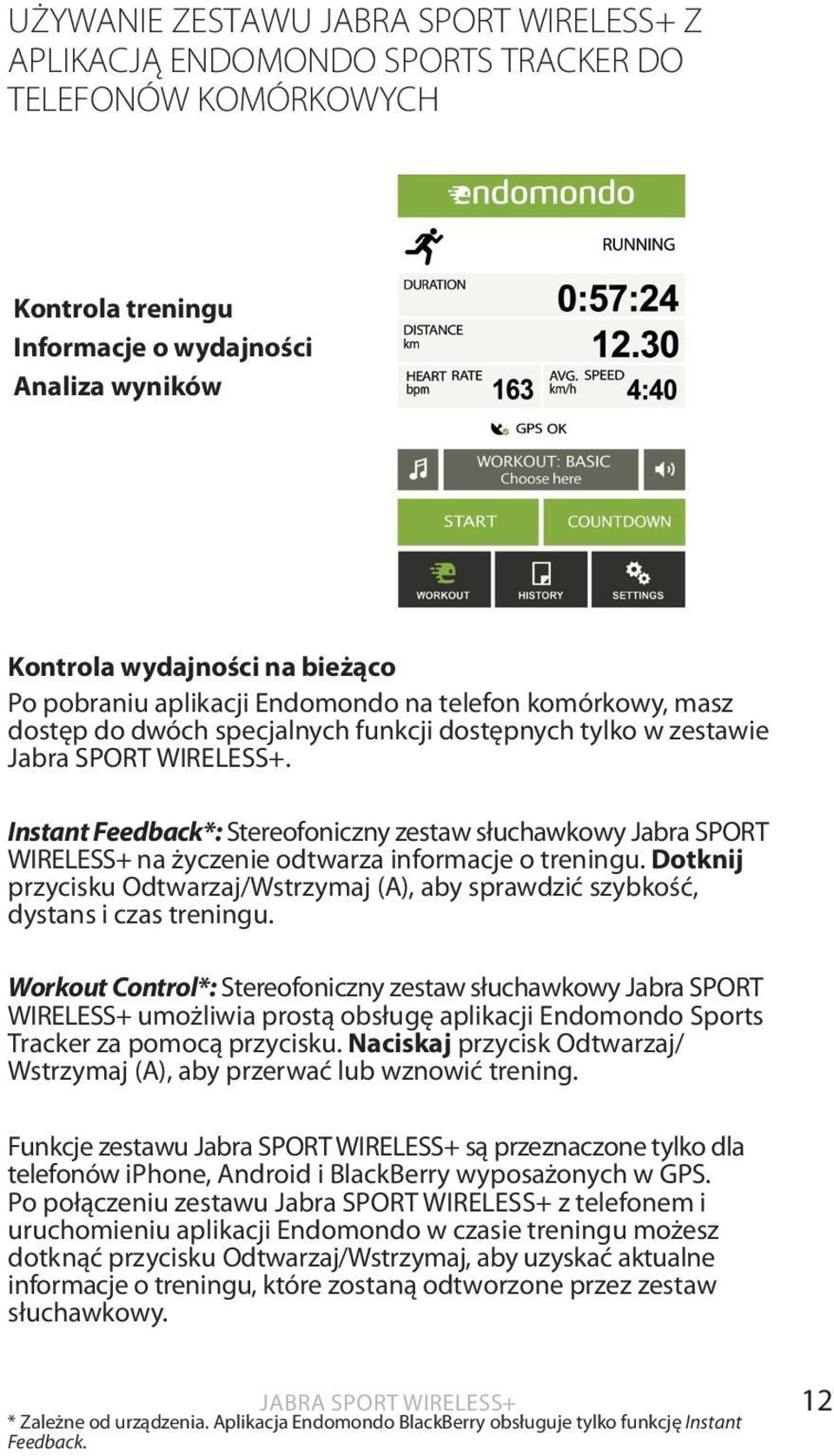 Instant Feedback*: Stereofoniczny zestaw słuchawkowy Jabra SPORT WIRELESS+ na życzenie odtwarza informacje o treningu.