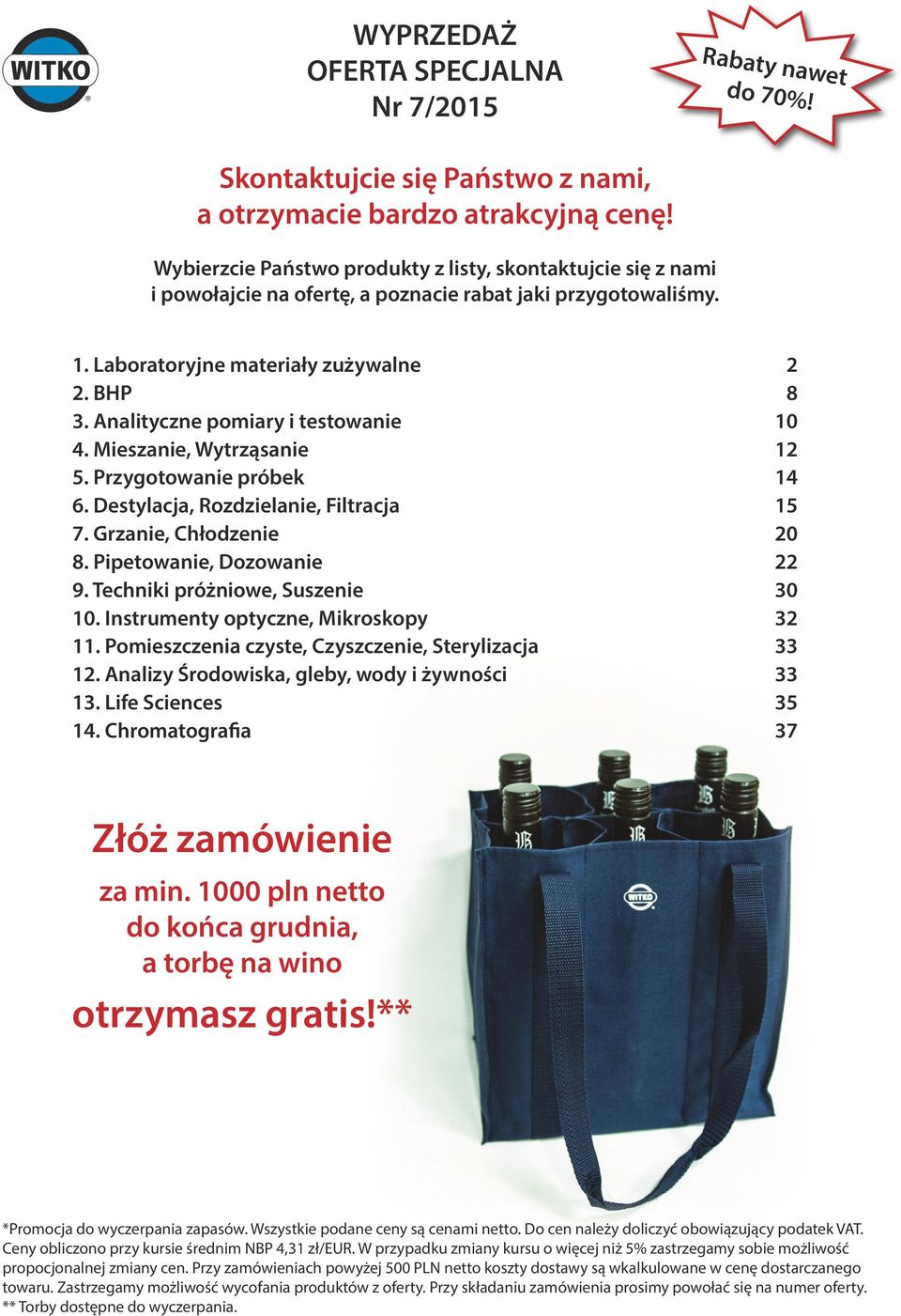Analityczne pomiary i testoanie 10 4. Mieszanie, Wytrząsanie 12 5. Przygotoanie próbek 14 6. Destylacja, Rozdzielanie, Filtracja 15 7. Grzanie, Chłodzenie 20 8. Pipetoanie, Dozoanie 22 9.