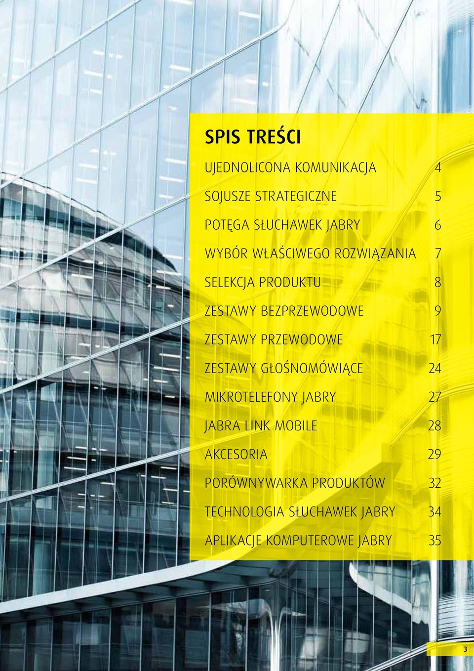 PRZEWODOWE 17 ZESTAWY GŁOŚNOMÓWIĄCE 24 MIKROTELEFONY JABRY 27 JABRA LINK MOBILE 28
