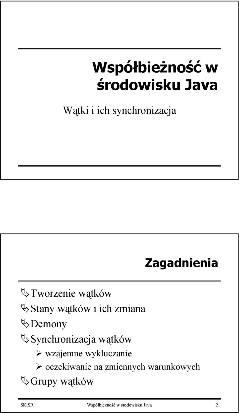 Synchronizacja wątków wzajemne wykluczanie oczekiwanie na