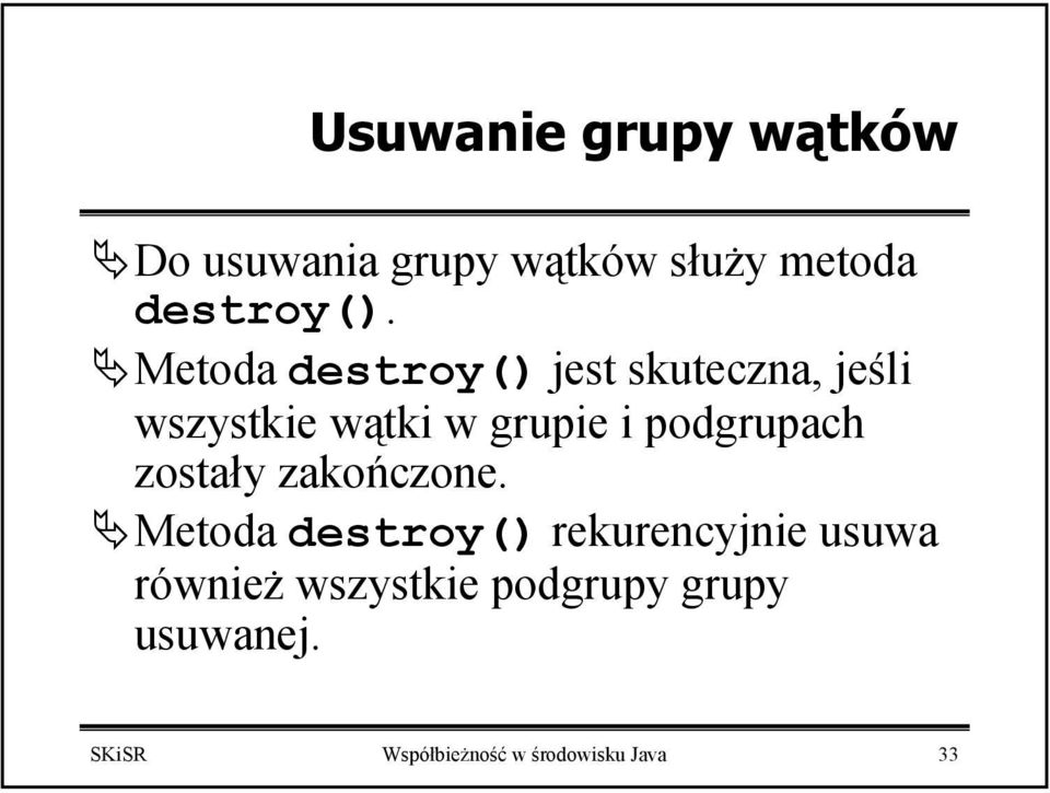 podgrupach zostały zakończone.