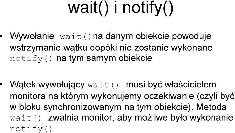 właścicielem monitora na którym wykonujemy oczekiwanie (czyli być w bloku