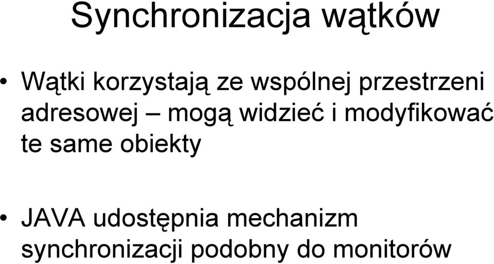 i modyfikować te same obiekty JAVA