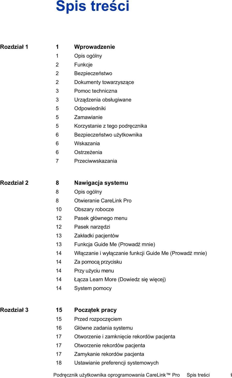 12 Pasek narz dzi 13 Zak adki pacjentów 13 Funkcja Guide Me (Prowad mnie) 14 W czanie i wy czanie funkcji Guide Me (Prowad mnie) 14 Za pomoc przycisku 14 Przy u yciu menu 14 cza Learn More (Dowiedz