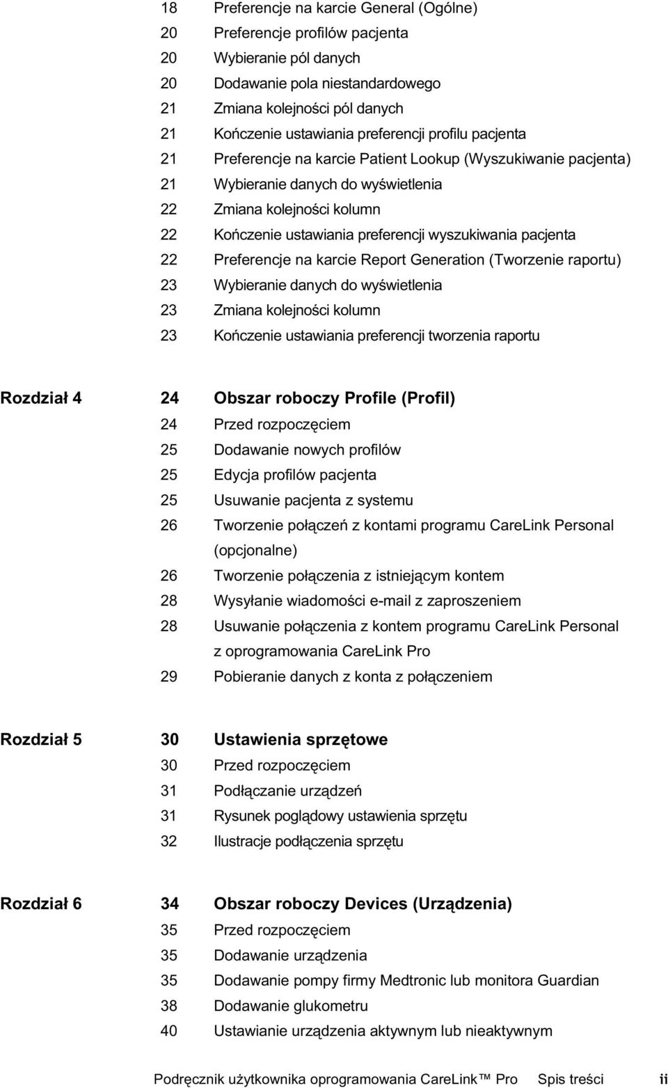 wyszukiwania pacjenta 22 Preferencje na karcie Report Generation (Tworzenie raportu) 23 Wybieranie danych do wy wietlenia 23 Zmiana kolejno ci kolumn 23 Ko czenie ustawiania preferencji tworzenia