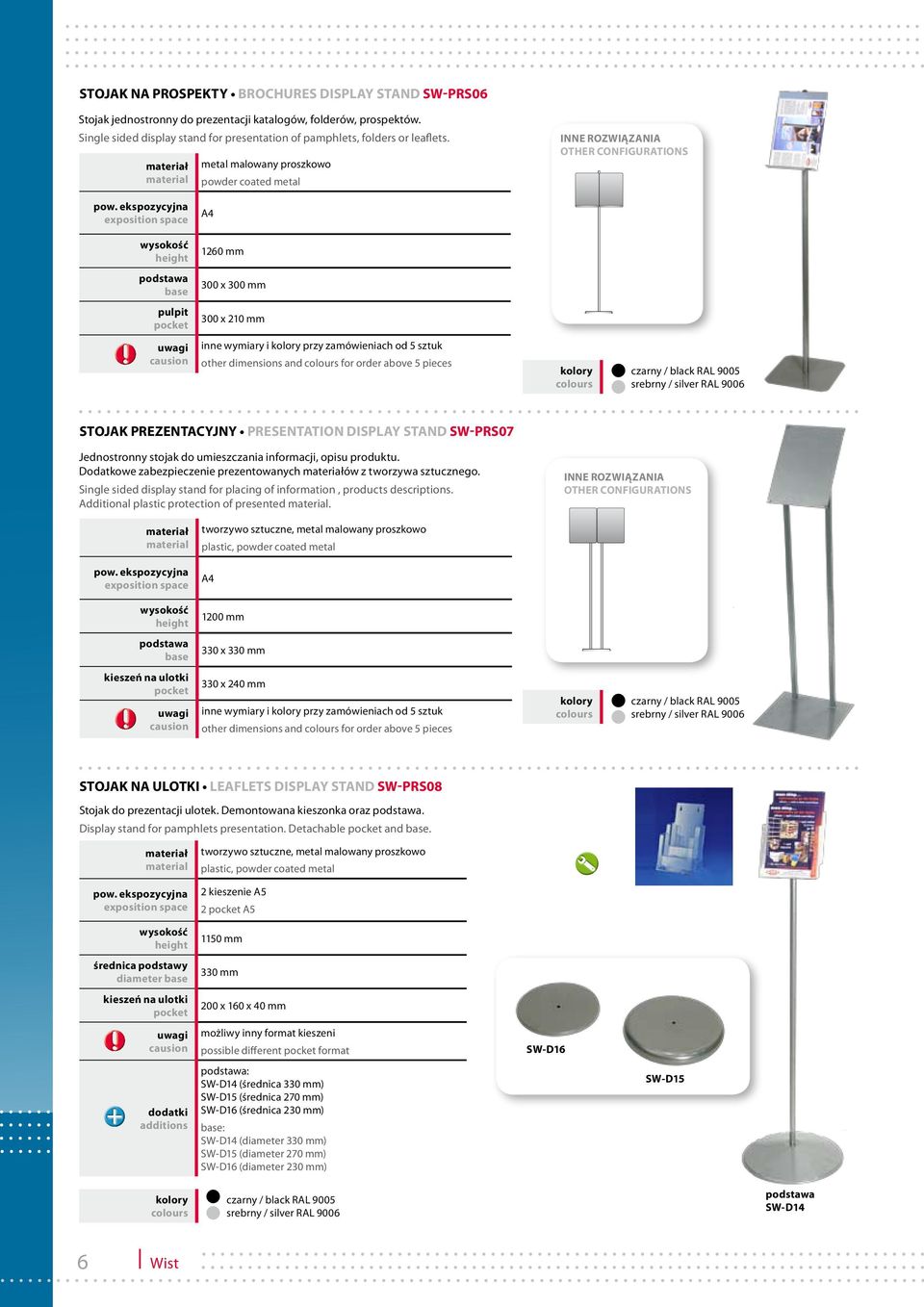 INNE ROZWIĄZANIA Other configurations A4 wysokość height 1260 mm 300 x 300 mm pulpit pocket 300 x 210 mm inne wymiary i przy zamówieniach od 5 sztuk other dimensions and for order above 5 pieces