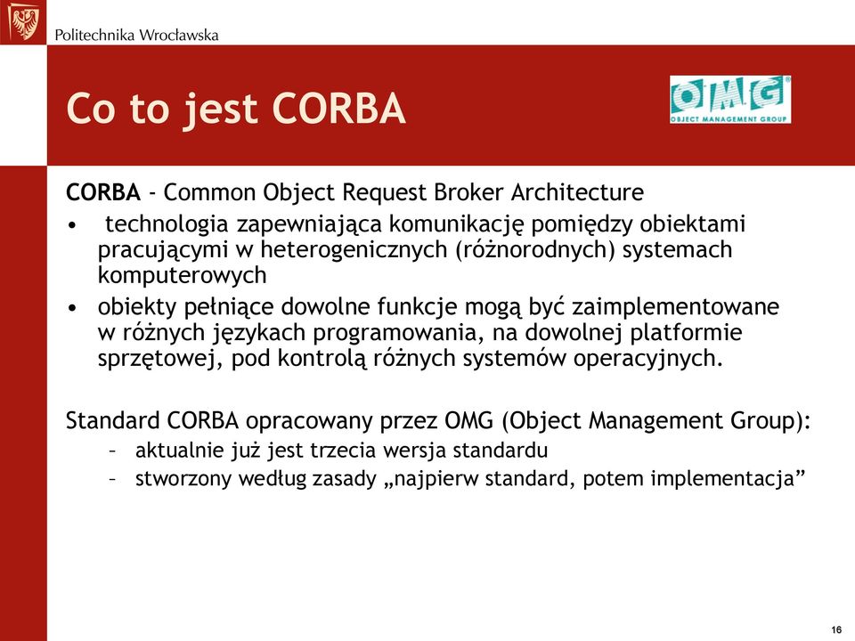 językach programowania, na dowolnej platformie sprzętowej, pod kontrolą różnych systemów operacyjnych.