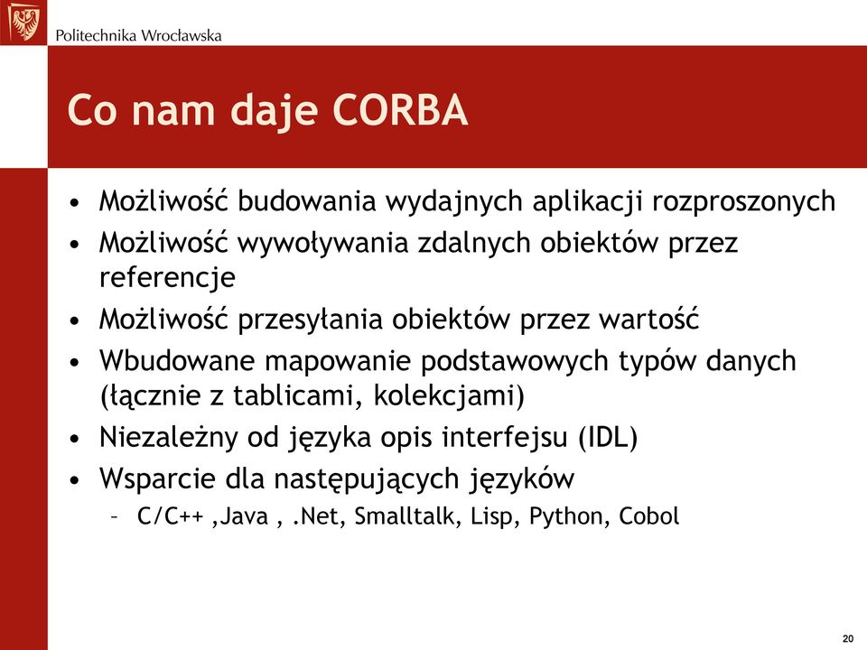 mapowanie podstawowych typów danych (łącznie z tablicami, kolekcjami) Niezależny od języka opis