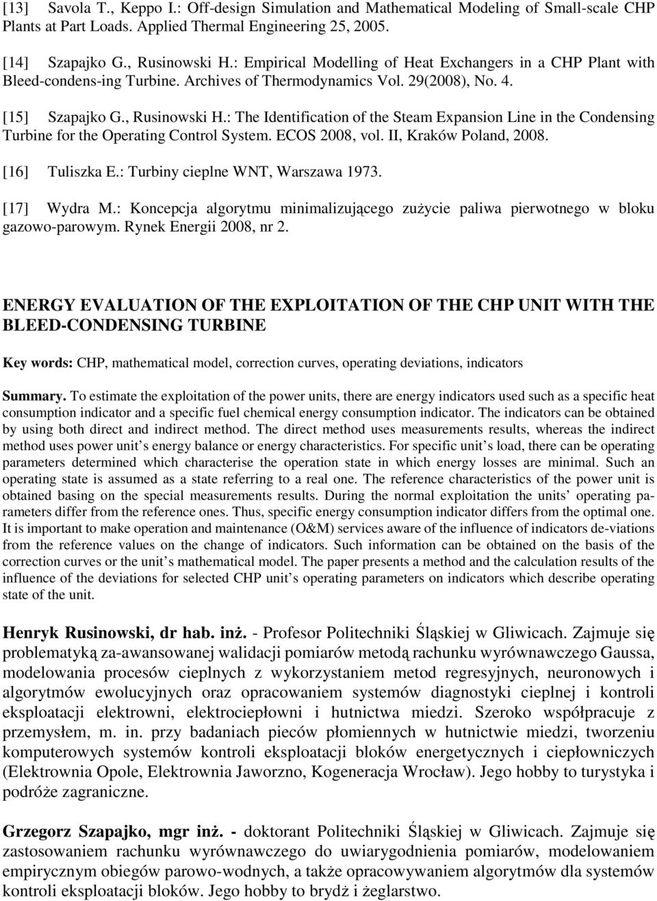 : The Identification of the Steam Expansion Line in the Condensing Turbine for the Operating Control System. ECOS 2008, vol. II, Kraków Poland, 2008. [16] Tuliszka E.