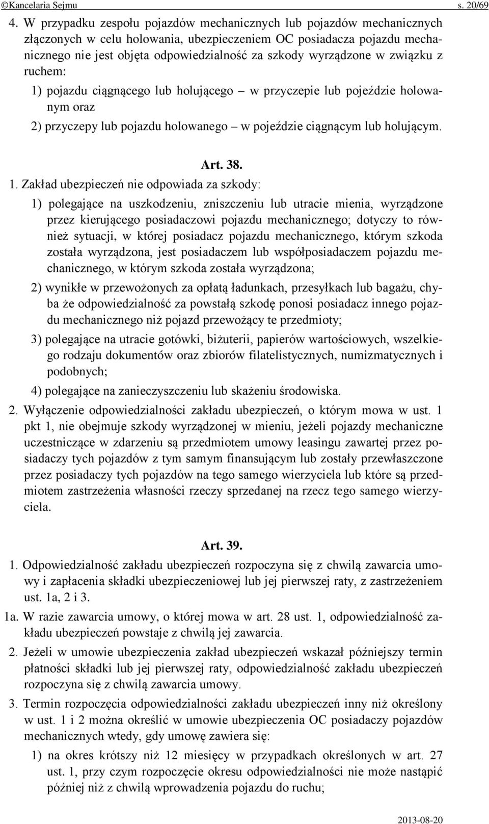 wyrządzone w związku z ruchem: 1)