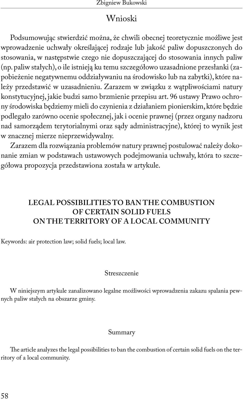 paliw stałych), o ile istnieją ku temu szczegółowo uzasadnione przesłanki (zapobieżenie negatywnemu oddziaływaniu na środowisko lub na zabytki), które należy przedstawić w uzasadnieniu.