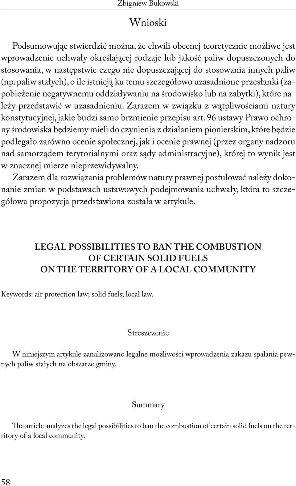 paliw stałych), o ile istnieją ku temu szczegółowo uzasadnione przesłanki (zapobieżenie negatywnemu oddziaływaniu na środowisko lub na zabytki), które należy przedstawić w uzasadnieniu.