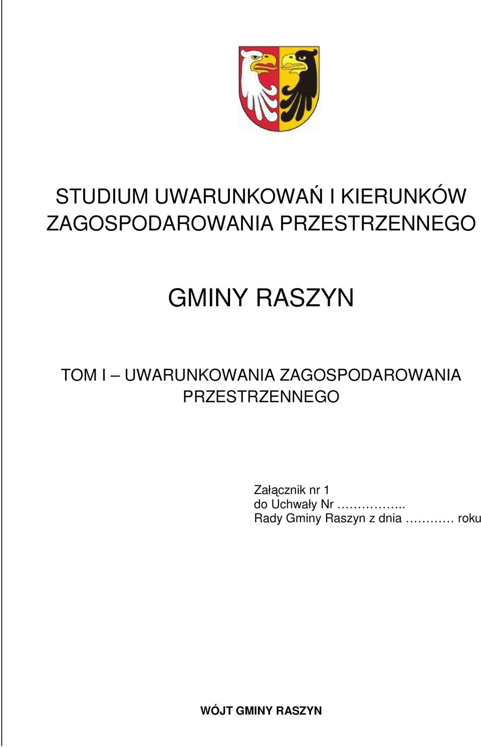 ZAGOSPODAROWANIA PRZESTRZENNEGO Załącznik nr 1 do