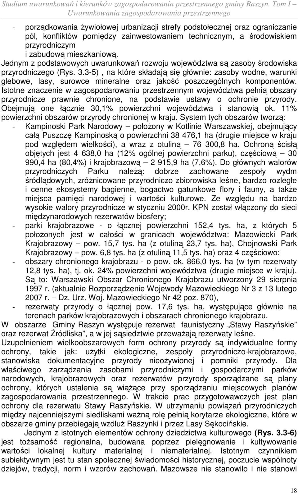 3-5), na które składają się głównie: zasoby wodne, warunki glebowe, lasy, surowce mineralne oraz jakość poszczególnych komponentów.
