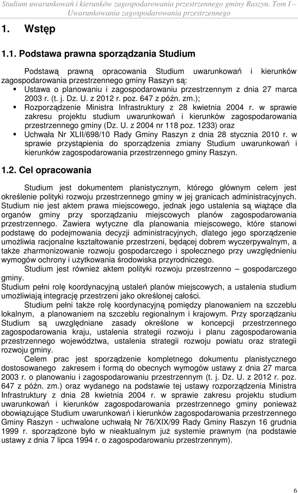 w sprawie zakresu projektu studium uwarunkowań i kierunków zagospodarowania przestrzennego gminy (Dz. U. z 2004 nr 118 poz.