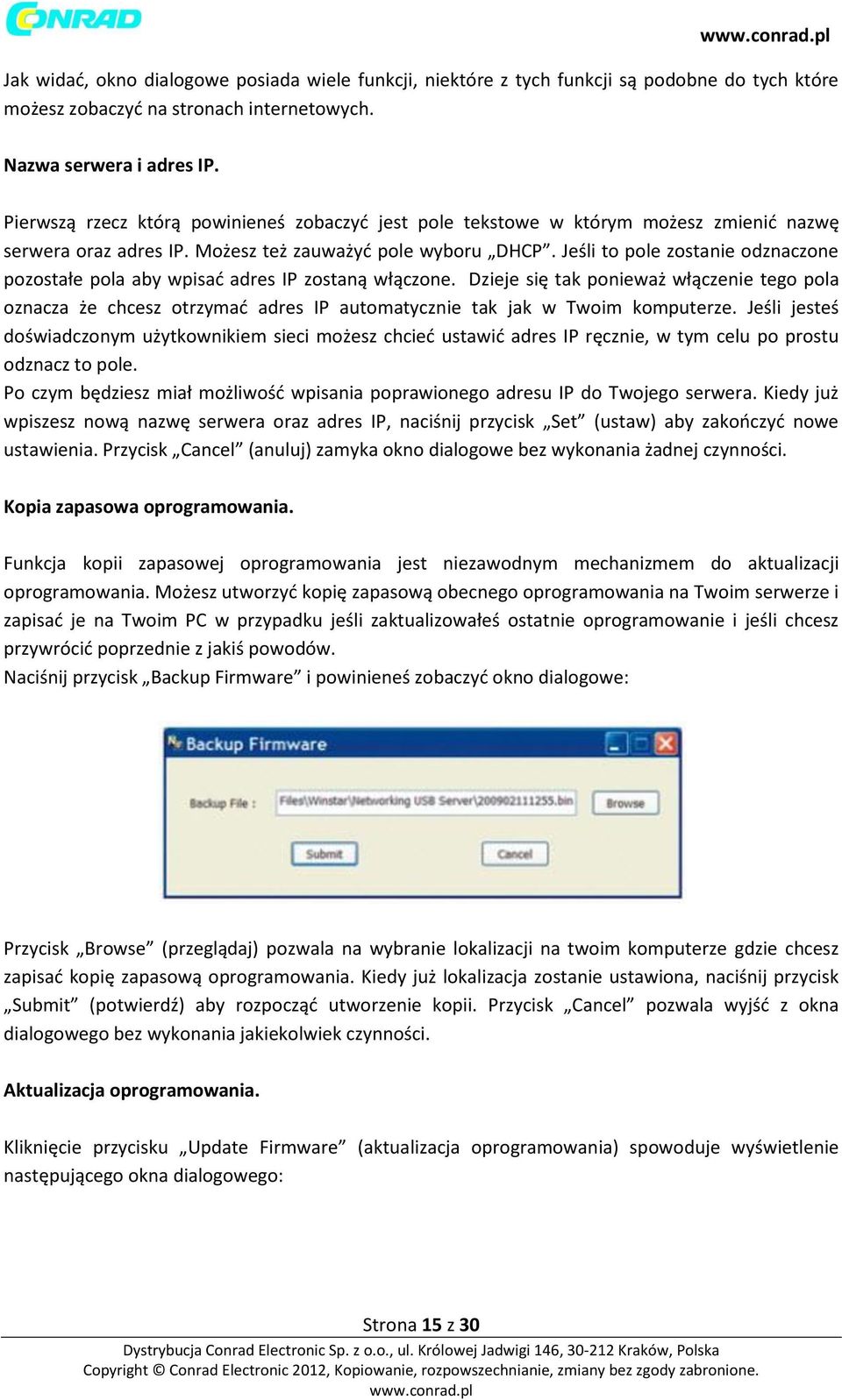Jeśli to pole zostanie odznaczone pozostałe pola aby wpisać adres IP zostaną włączone.