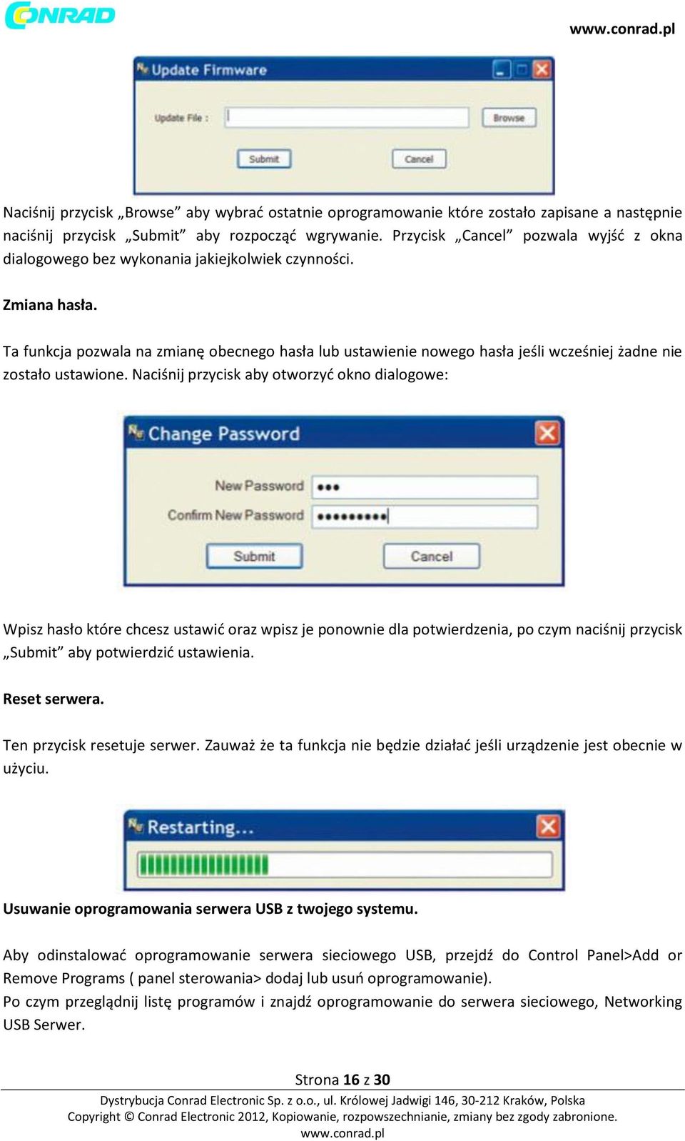 Ta funkcja pozwala na zmianę obecnego hasła lub ustawienie nowego hasła jeśli wcześniej żadne nie zostało ustawione.