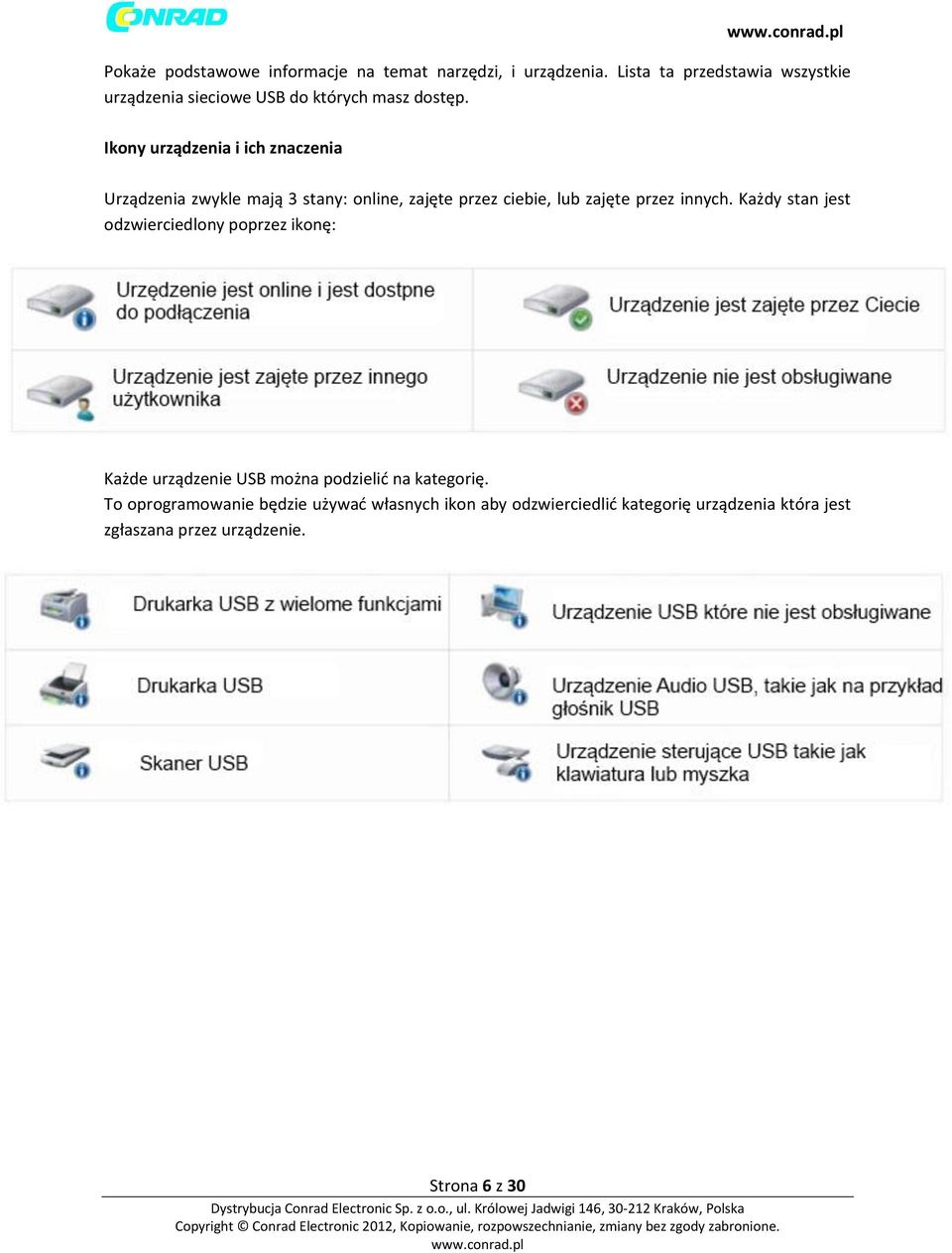Ikony urządzenia i ich znaczenia Urządzenia zwykle mają 3 stany: online, zajęte przez ciebie, lub zajęte przez innych.