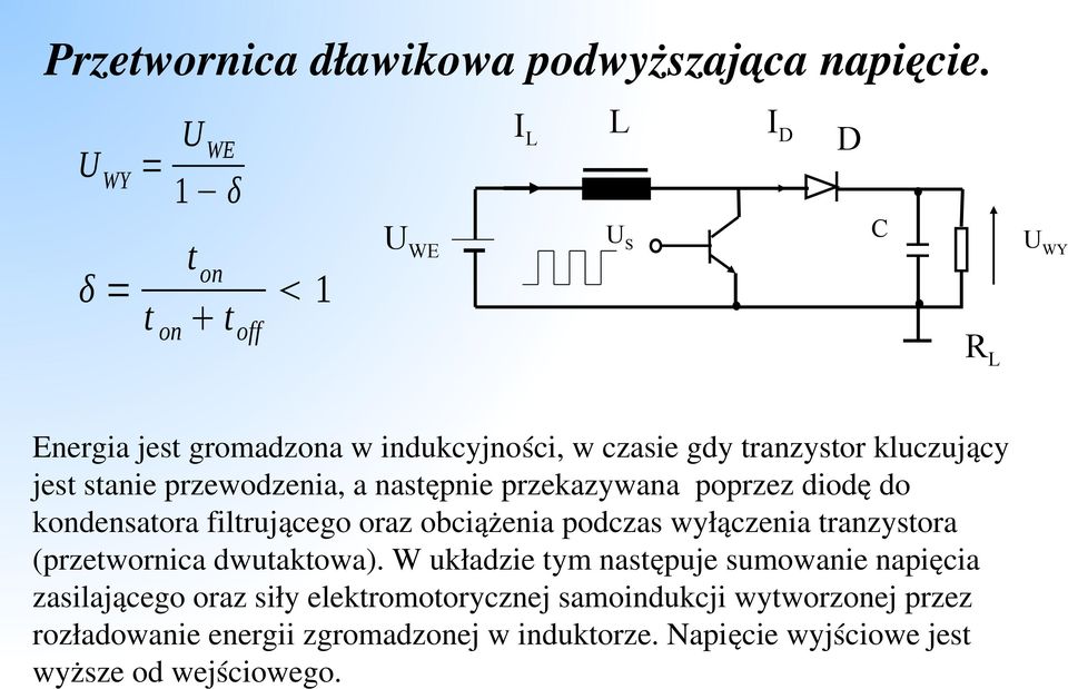 kluczujący jest stanie przewodzenia, a następnie przekazywana poprzez diodę do kondensatora filtrującego oraz obciążenia podczas wyłączenia