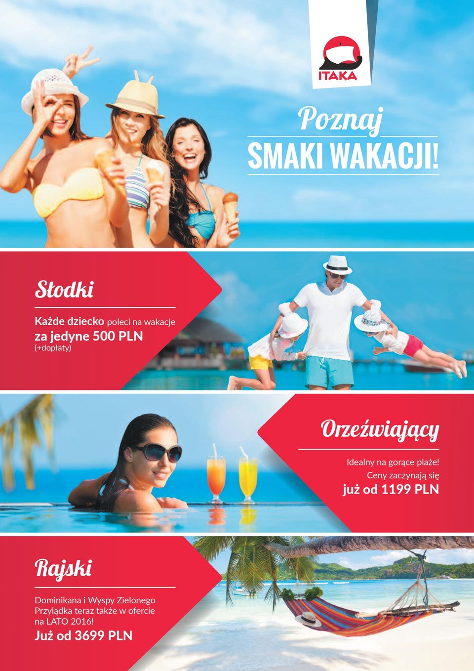 (+dopłaty) Orzeźwiający Idealny na gorące plaże!
