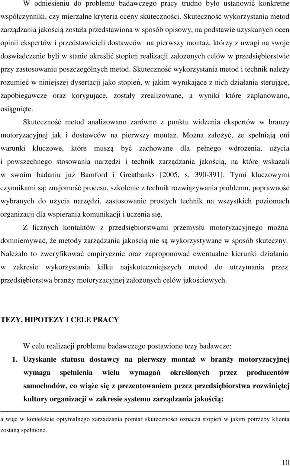 uwagi na swoje doświadczenie byli w stanie określić stopień realizacji założonych celów w przedsiębiorstwie przy zastosowaniu poszczególnych metod.