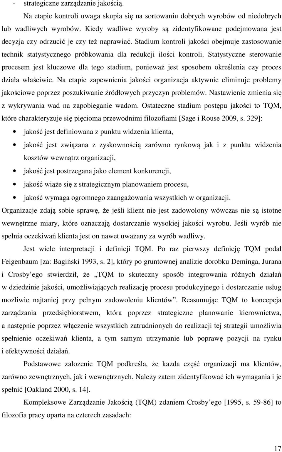 Stadium kontroli jakości obejmuje zastosowanie technik statystycznego próbkowania dla redukcji ilości kontroli.